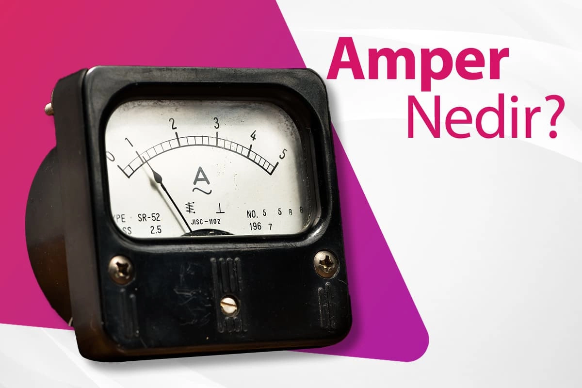 Amper Nedir? Neyin Birimidir?