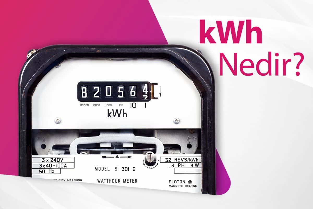      kWh Nedir? kWh Nasıl Hesaplanır?