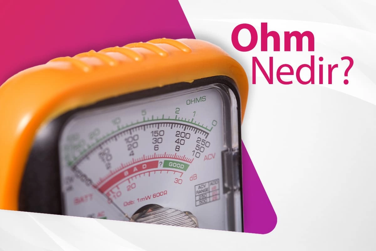 Ohm Nedir? Neyin Birimidir?